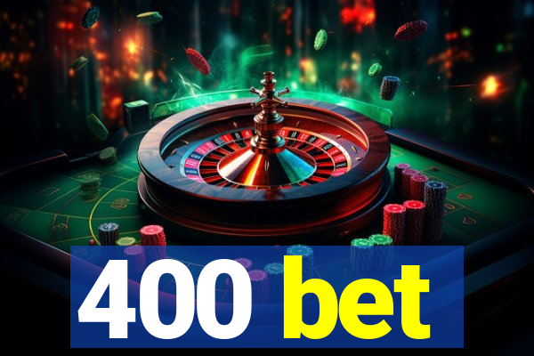 400 bet